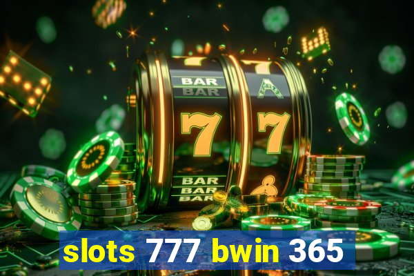 slots 777 bwin 365